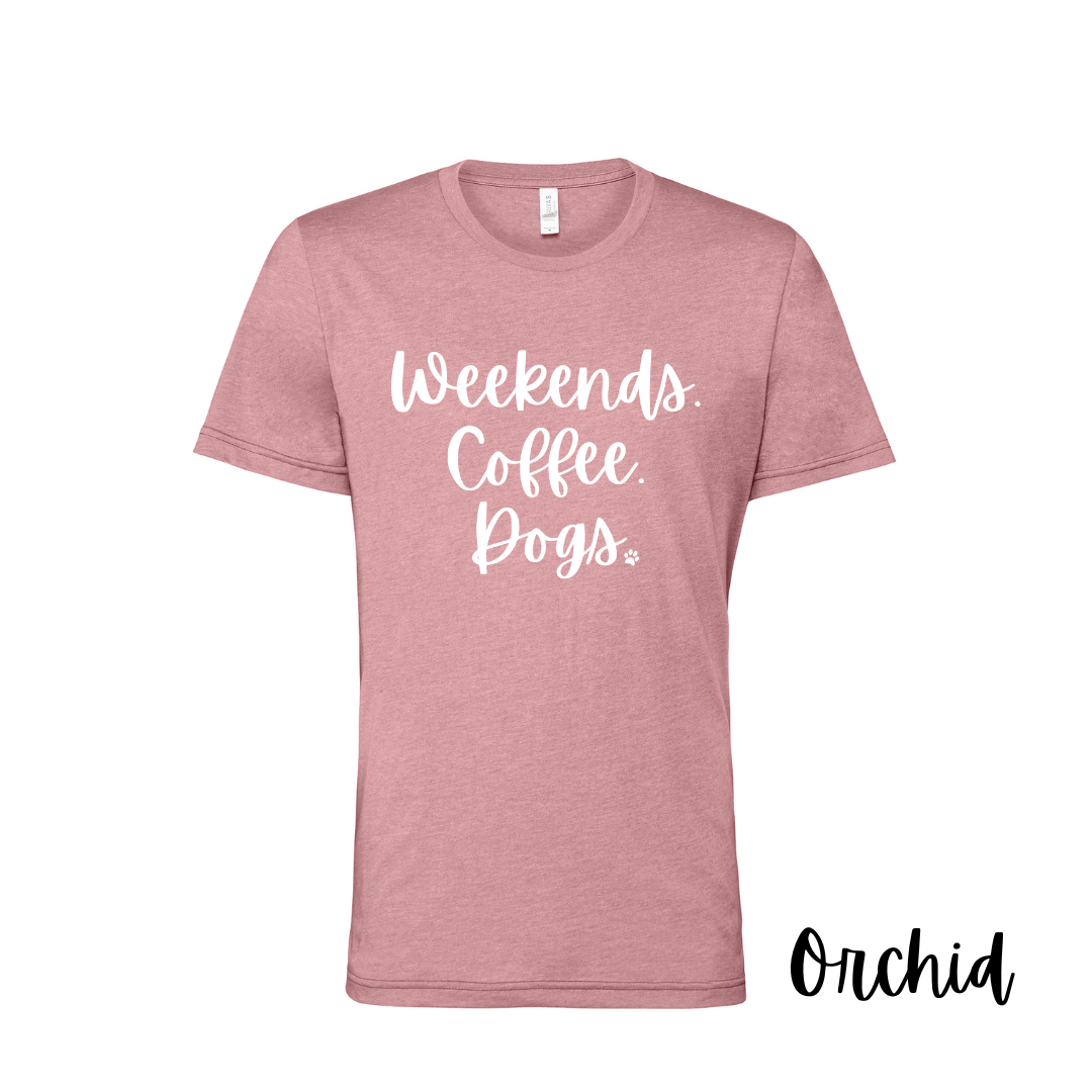 Orchid- Weekends. Coffee. Dogs. Tshirt